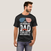 Nur ein normaler Vater, der versucht, die Liberale T-Shirt (Vorne ganz)