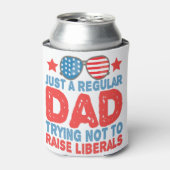 Nur ein normaler Vater versucht, keine Liberalen a Dosenkühler (Kanne Vorderseite)