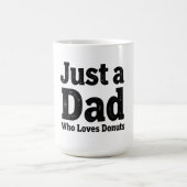 Nur ein Papa, der Donuts liebt – Lustiges Papa-Tas Kaffeetasse (Mittel)