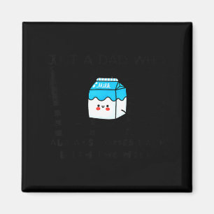 Nur ein Papa, der immer mit dem Milchfett zurückko Magnet