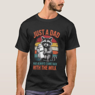 Nur ein Papa, der immer mit der Milch zurückkam Fu T-Shirt