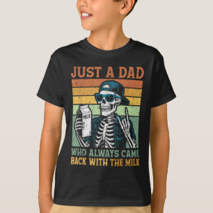 Nur ein Papa, der immer mit der Milch zurückkam Lu T-Shirt