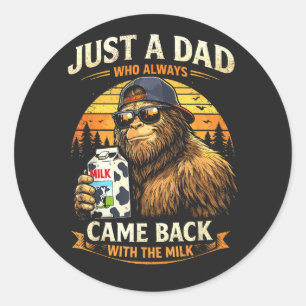 Nur ein Papa, der immer mit der Milch zurückkam Runder Aufkleber