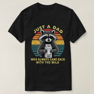 Nur ein Papa, der immer mit der Milch zurückkam T-Shirt