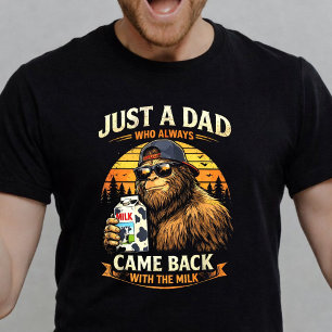 Nur ein Papa, der immer mit der Milch zurückkam T-Shirt