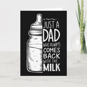 Nur ein Papa, der immer mit der Milch zurückkommt  Karte