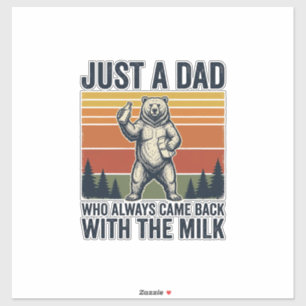 Nur ein Papa kam mit dem Milchbär-Shirt zurück_1 Aufkleber