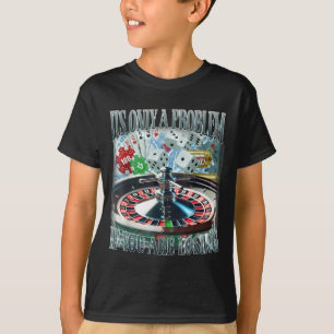 Nur ein Problem, wenn du verlierst Lustiger Glücks T-Shirt