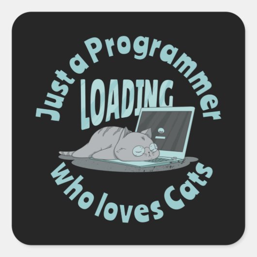 Nur ein Programmierer, der Katzen Liebe Quadratischer Aufkleber (Vorderseite)