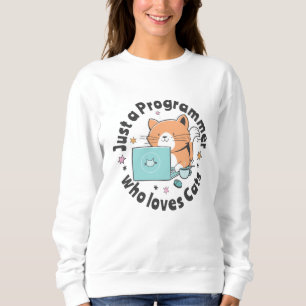 Nur ein Programmierer, der Katzen Liebe Sweatshirt