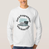 Nur ein Programmierer, der Katzen Liebe T-Shirt (Vorderseite)