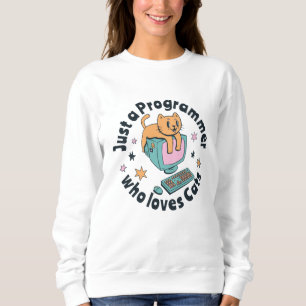 Nur ein Programmierer, der Katzen liebt Sweatshirt