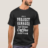 Nur ein Projektmanager Funny Coffee Drink Lover T-Shirt (Vorderseite)