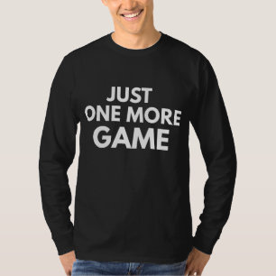 NUR EIN SPIEL MEHR LUSTIGE GAMER WEISSE TYPOGRAPHI T-Shirt