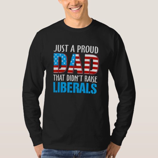 Nur ein stolzer Vater, der den liberalen Amerikane T-Shirt (Vorderseite)