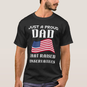 Nur ein stolzer Vater, der die Konservativen hervo T-Shirt