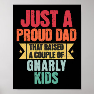 Nur ein stolzer Vater, der ein paar Gnarly Ki aufw Poster