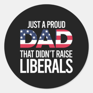 Nur ein stolzer Vater, der keine Liberalen großgez Runder Aufkleber