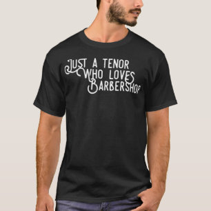 Nur ein Tenor, der Barbershop-Quartett-Sänger lieb T-Shirt