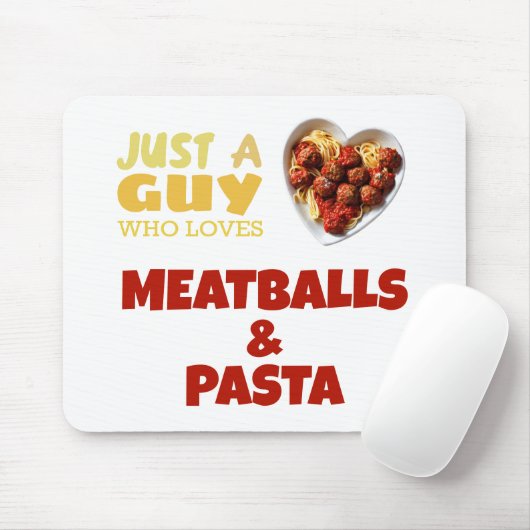 Nur ein Typ, der Fleischbällchen und Nudeln Liebe Mousepad (Mit Mouse)