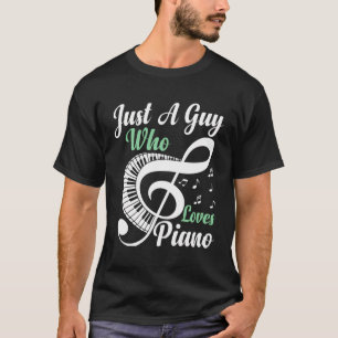Nur ein Typ, der Klavier Liebe T-Shirt