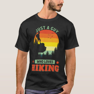 Nur ein Typ, der Lieben Wandern im Freien Wanderer T-Shirt