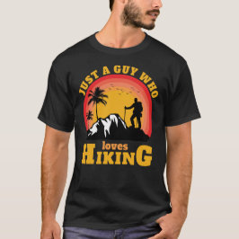 Nur ein Typ, der Lieben Wandern im Freien Wanderer T-Shirt