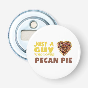 Nur ein Typ, der Pecan-Kuchen Liebe Flaschenöffner