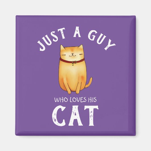Nur ein Typ, der sein Cat Magnet Liebe (Vorne)