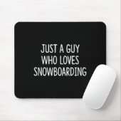 Nur ein Typ, der Snowboarden Liebe - Mousepad (Mit Mouse)