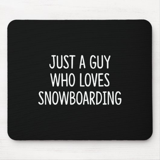 Nur ein Typ, der Snowboarden Liebe - Mousepad (Vorne)