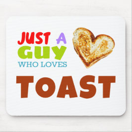 Nur ein Typ, der Toast-Laptop-Sieb Liebe Mousepad
