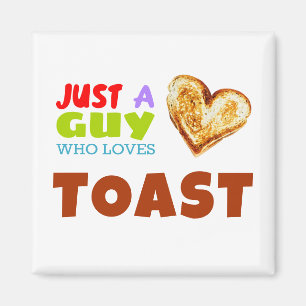 Nur ein Typ, der Toast Lieben Magnet