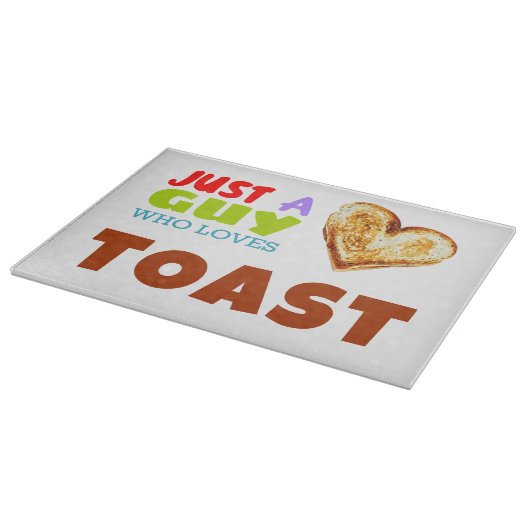 Nur ein Typ, der Toast Lieben Schneidebrett (Ecke)