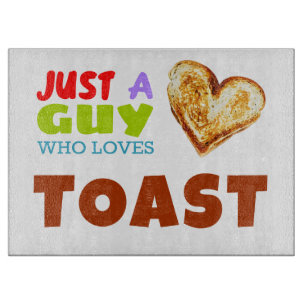 Nur ein Typ, der Toast Lieben Schneidebrett