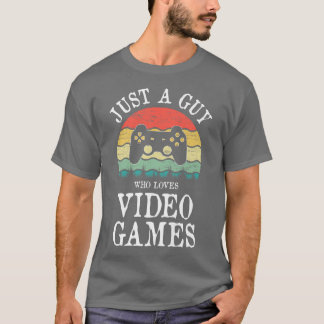 Nur ein Typ, der Videospiele Liebe  T-Shirt
