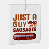Nur ein Typ, der Würstchen Liebe Keramikornament (Rechts)