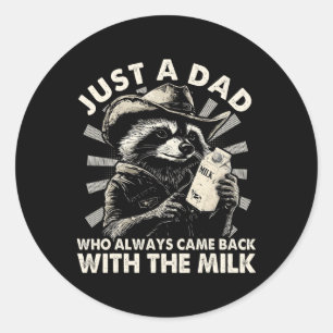 Nur ein Vater, der immer mit dem Milchfilet kam Runder Aufkleber