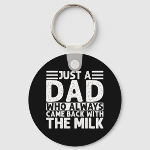 Nur ein Vater, der immer mit der Milch kam 5 Schlüsselanhänger