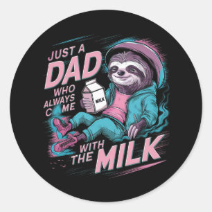 Nur ein Vater, der immer mit der Milch kam Runder Aufkleber