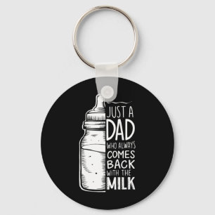 Nur ein Vater, der immer mit der Milch kommt Schlüsselanhänger