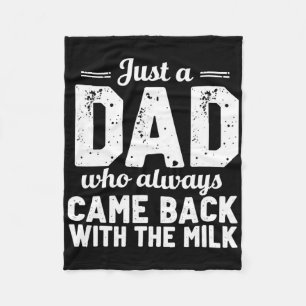 Nur ein Vater, der immer mit der Milch zurückkam Fleecedecke
