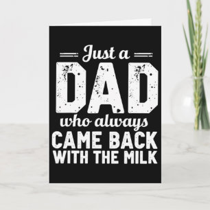 Nur ein Vater, der immer mit der Milch zurückkam Karte