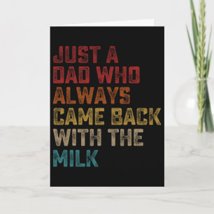 Nur ein Vater, der immer mit der Milch zurückkam Karte