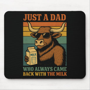 Nur ein Vater, der immer mit der Milch zurückkam Mousepad