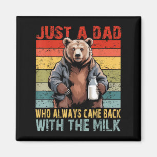 Nur ein Vater, der immer mit der Milch zurückkam V Magnet