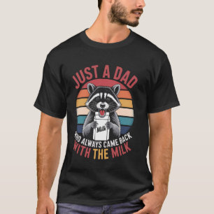 Nur ein Vater, der immer mit Milch zurückkam Retro T-Shirt