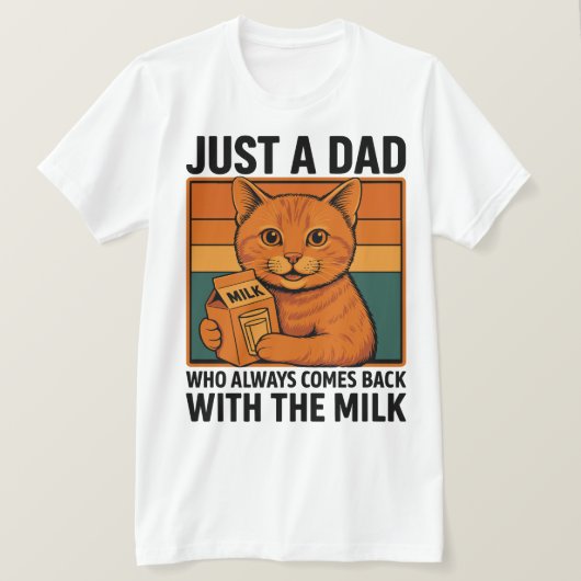 Nur ein Vater, der immer wieder mit der Milch kam T-Shirt (Design vorne)