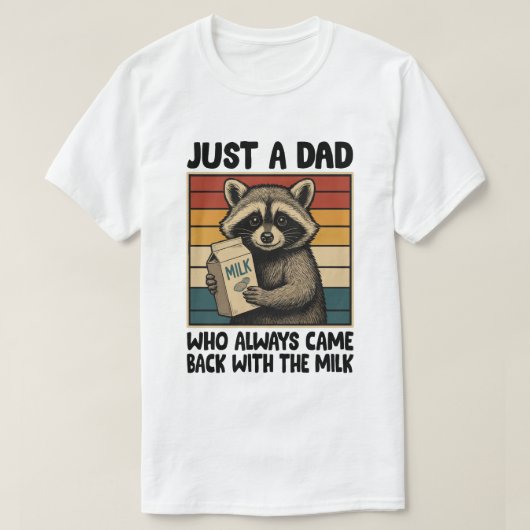 Nur ein Vater, der immer wieder mit der Milch kam T-Shirt (Design vorne)