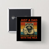 Nur ein Vater, der immer wieder mit der Milch zurü Button (Vorne & Hinten)